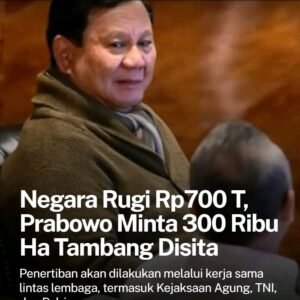 Presiden Prabowo Perintahkan Pengambilalihan 300 Ribu Hektare Tambang Ilegal, Potensi Kerugian Negara Capai Rp700 Triliun