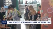 Perketatan Aturan Imigrasi China: Apa yang Perlu Diketahui Perketatan Aturan Imigrasi China: Apa yang Perlu Diketahui