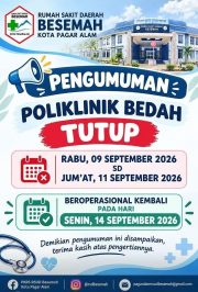 Penutupan Sementara Poliklinik Bedah RSD Besemah Pagaralam